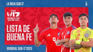 La Lista Provisional de La Roja Sub-17 para la Copa Mundial Sub-17 de la FIFA Qatar 2025