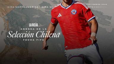 Agenda de la Selección Chilena para la preparación de la fecha FIFA en Norteamérica